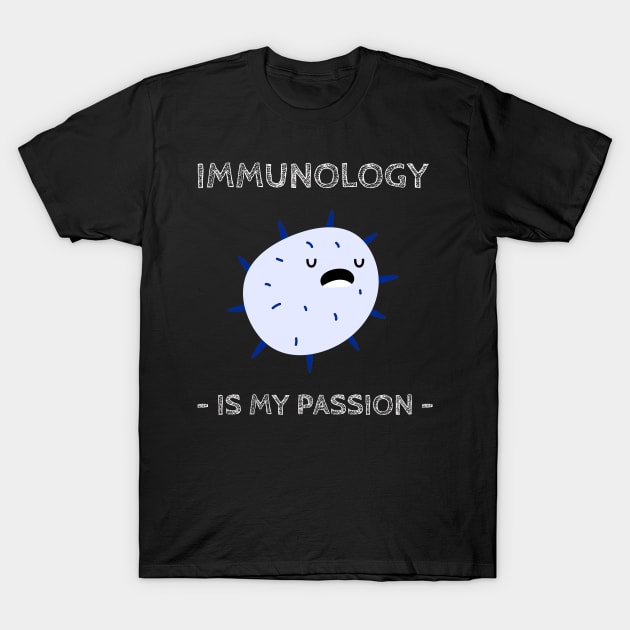 immunology is my passion T-Shirt by juinwonderland 41